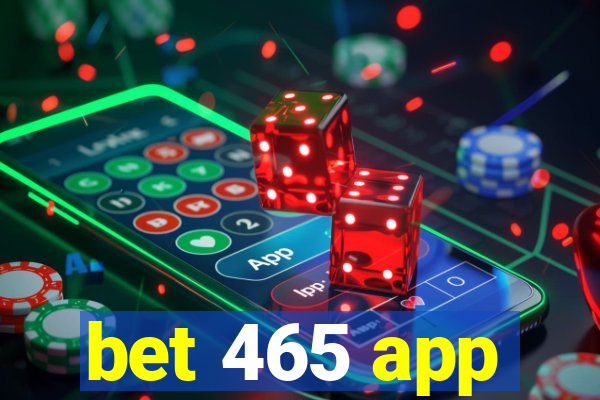 bet 465 app