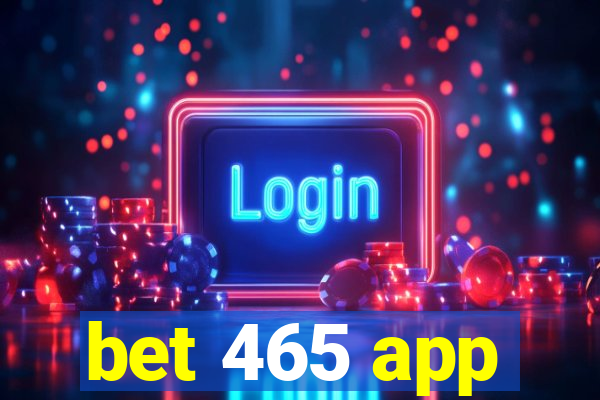 bet 465 app