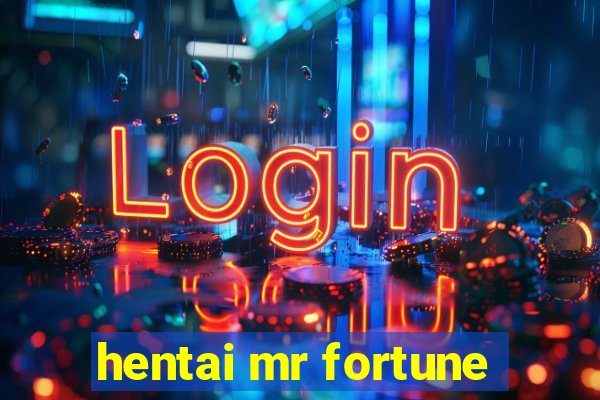 hentai mr fortune