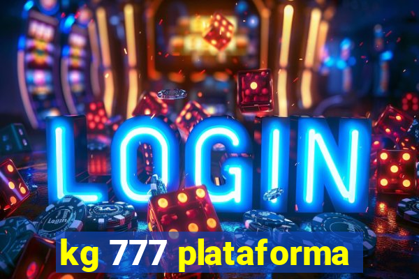 kg 777 plataforma