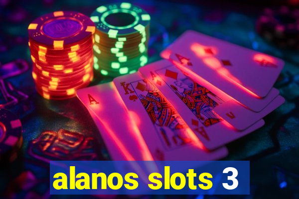 alanos slots 3