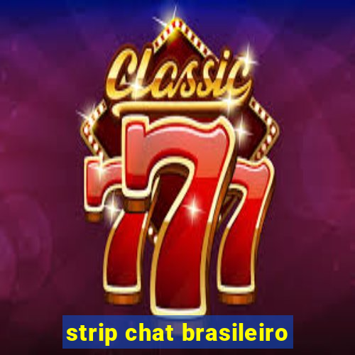 strip chat brasileiro