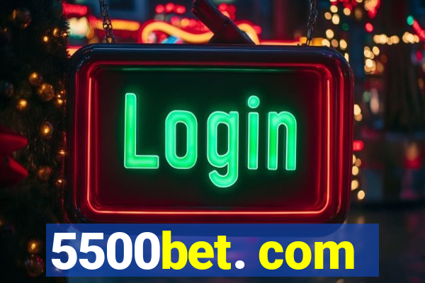 5500bet. com