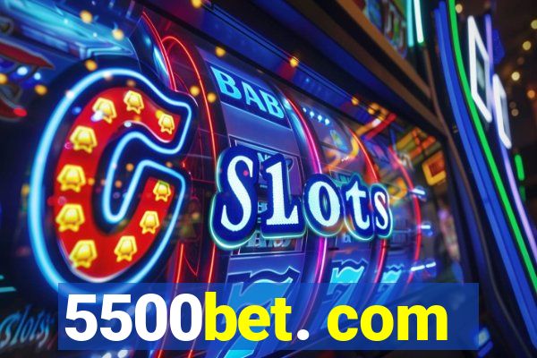 5500bet. com