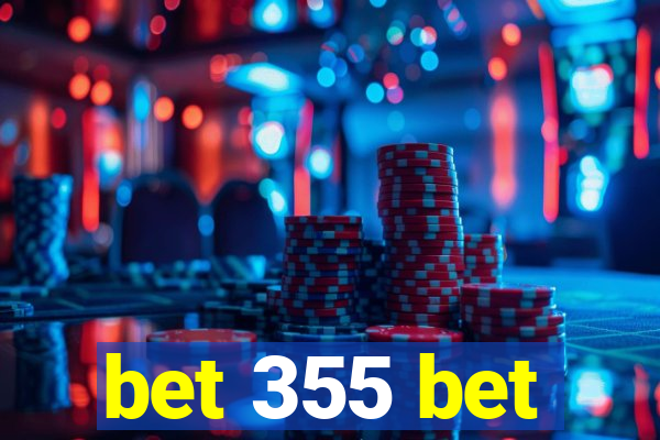 bet 355 bet