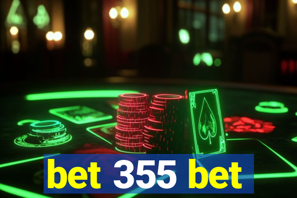 bet 355 bet