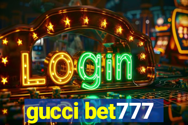 gucci bet777