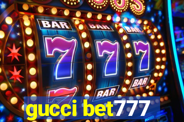 gucci bet777