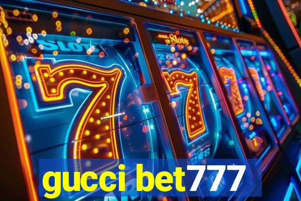 gucci bet777