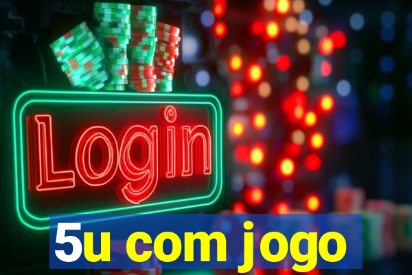 5u com jogo