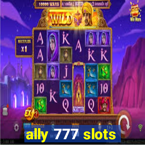 ally 777 slots