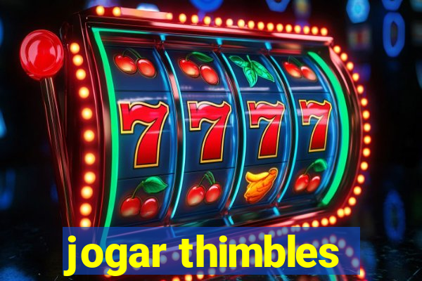 jogar thimbles