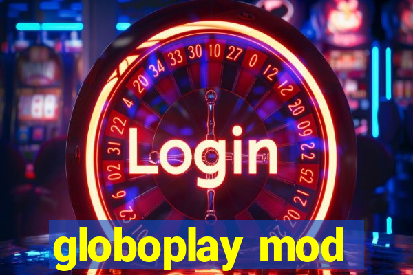 globoplay mod