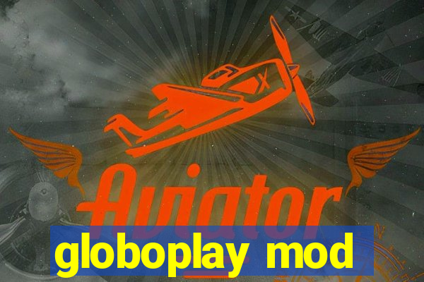 globoplay mod