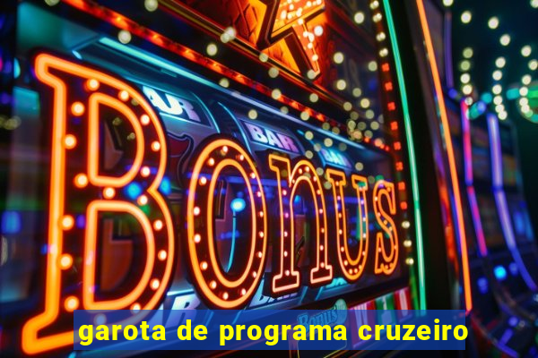 garota de programa cruzeiro