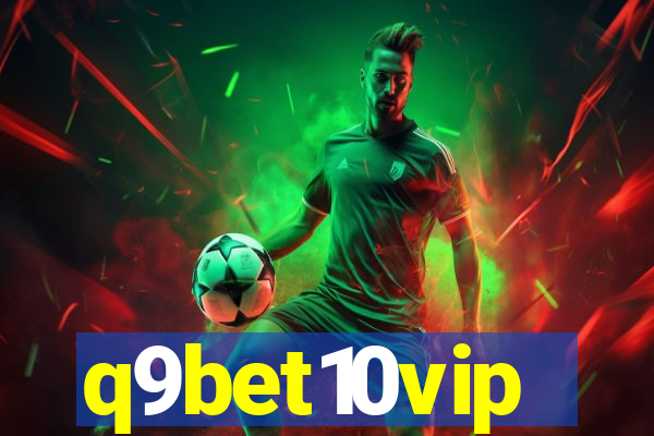 q9bet10vip