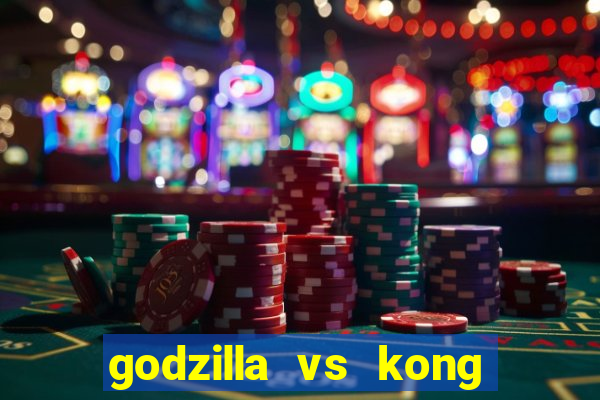 godzilla vs kong filme completo dublado topflix