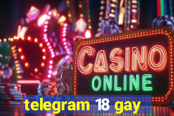 telegram 18 gay