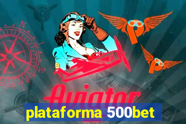 plataforma 500bet