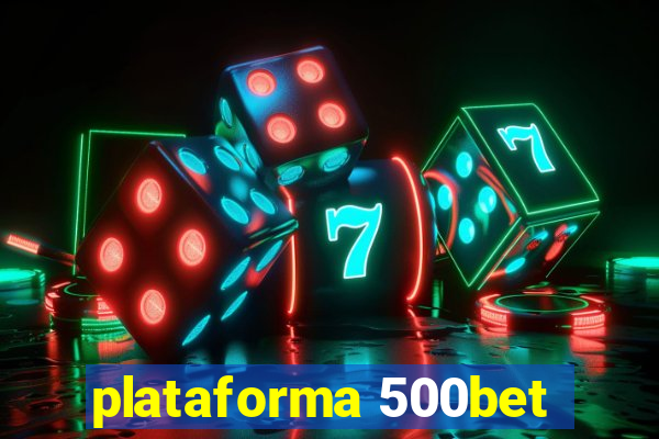 plataforma 500bet