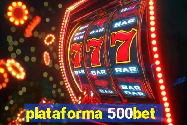 plataforma 500bet