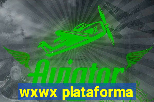 wxwx plataforma