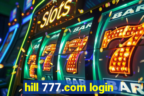 hill 777.com login