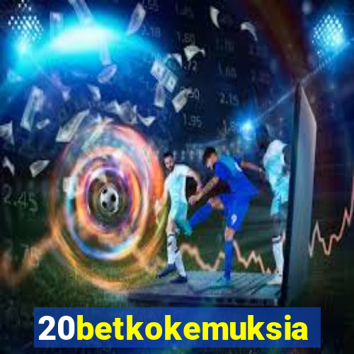 20betkokemuksia