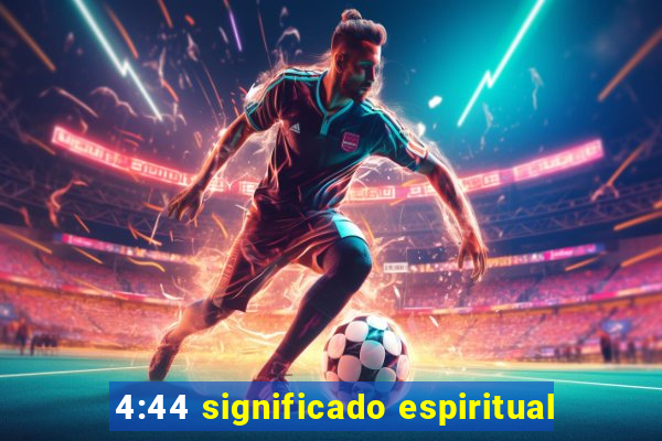 4:44 significado espiritual