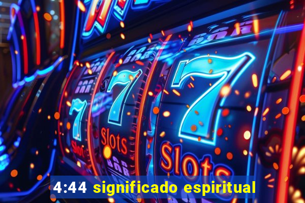 4:44 significado espiritual