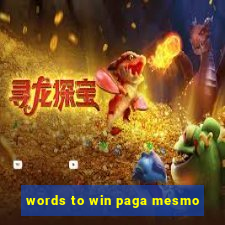 words to win paga mesmo