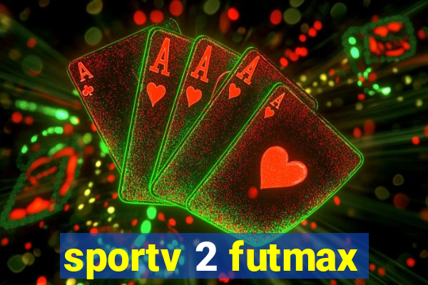 sportv 2 futmax