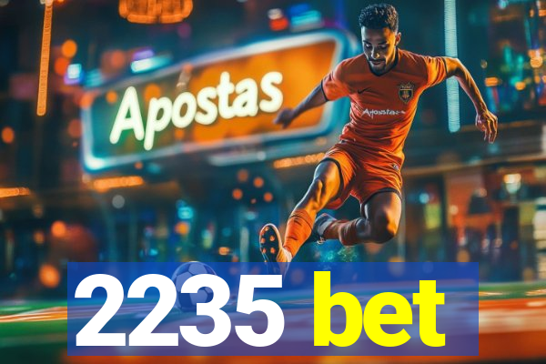 2235 bet