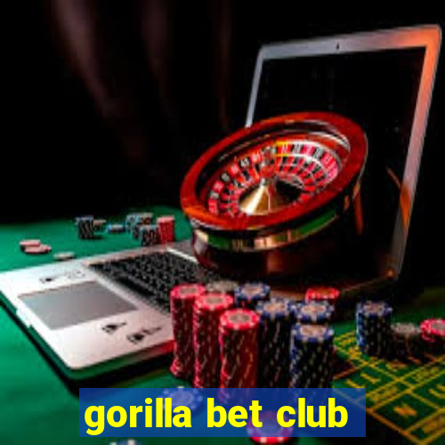 gorilla bet club