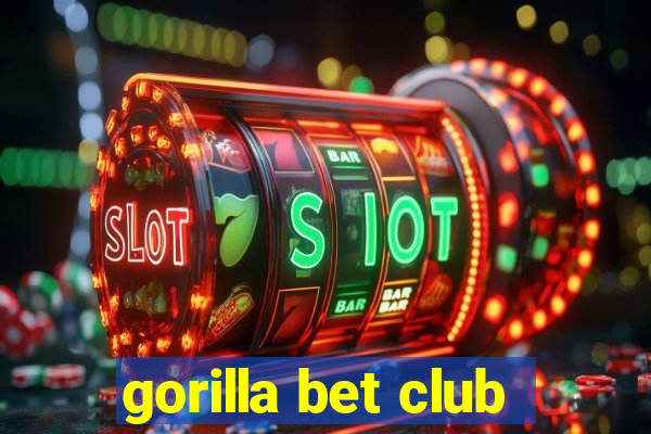 gorilla bet club