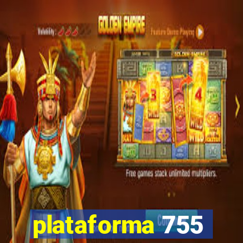 plataforma 755