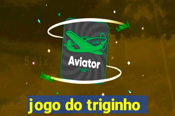 jogo do triginho