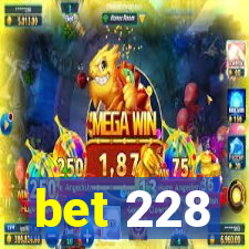 bet 228