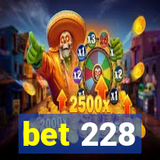 bet 228