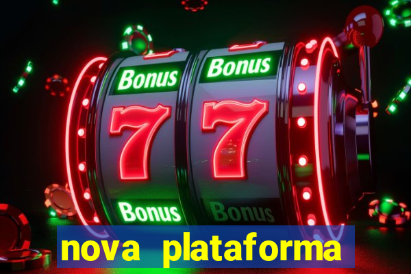 nova plataforma pagando no cadastro cassino