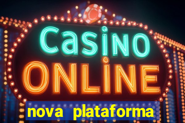 nova plataforma pagando no cadastro cassino