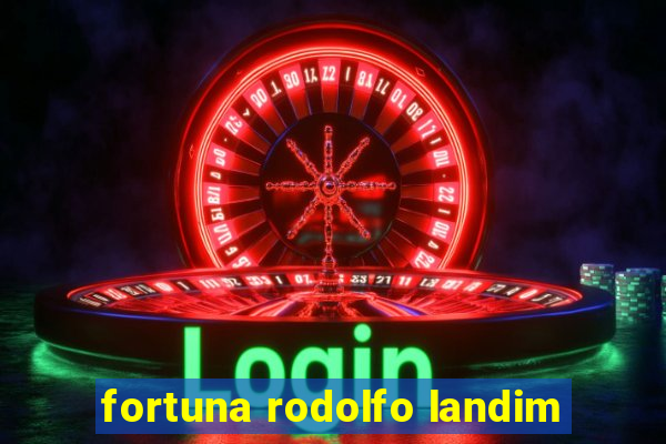 fortuna rodolfo landim