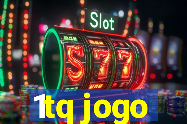 1tq jogo