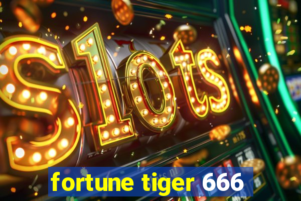 fortune tiger 666