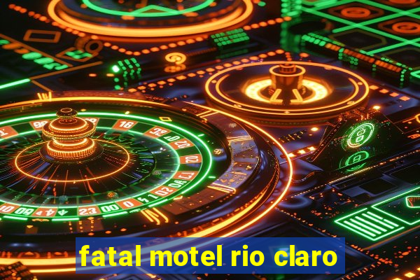 fatal motel rio claro