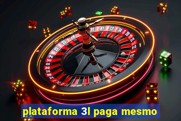 plataforma 3l paga mesmo