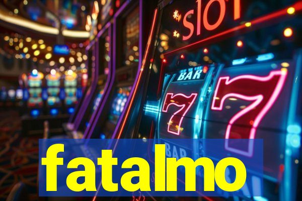 fatalmo