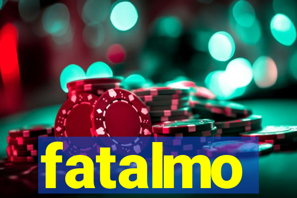 fatalmo