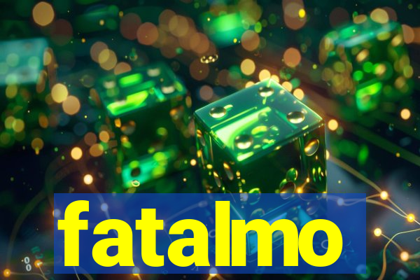 fatalmo