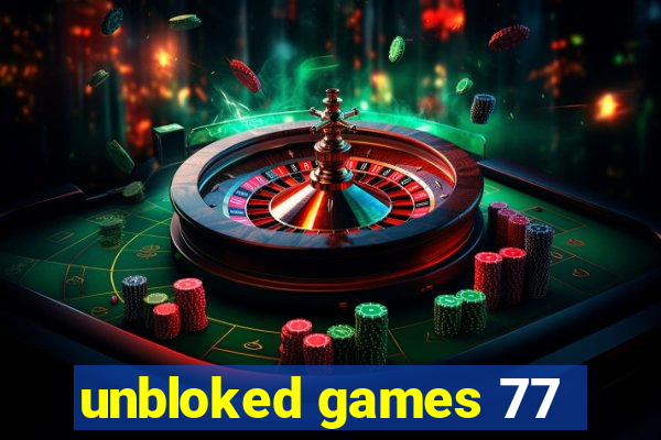 unbloked games 77